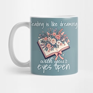 Reading is like dreaming with your eyes open. Book lovers design with flowers in a open book. Design for dark colors Mug